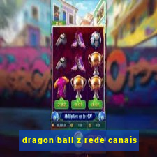 dragon ball z rede canais